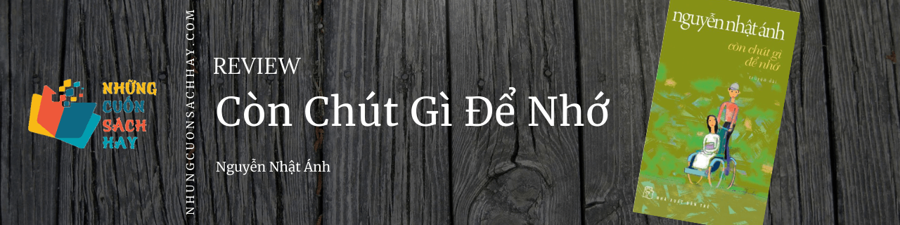 Review Còn chút gì để nhớ - Nguyễn Nhật Ánh