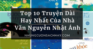 Top 10 Truyện Dài Hay Nhất Của Nhà Văn Nguyễn Nhật Ánh