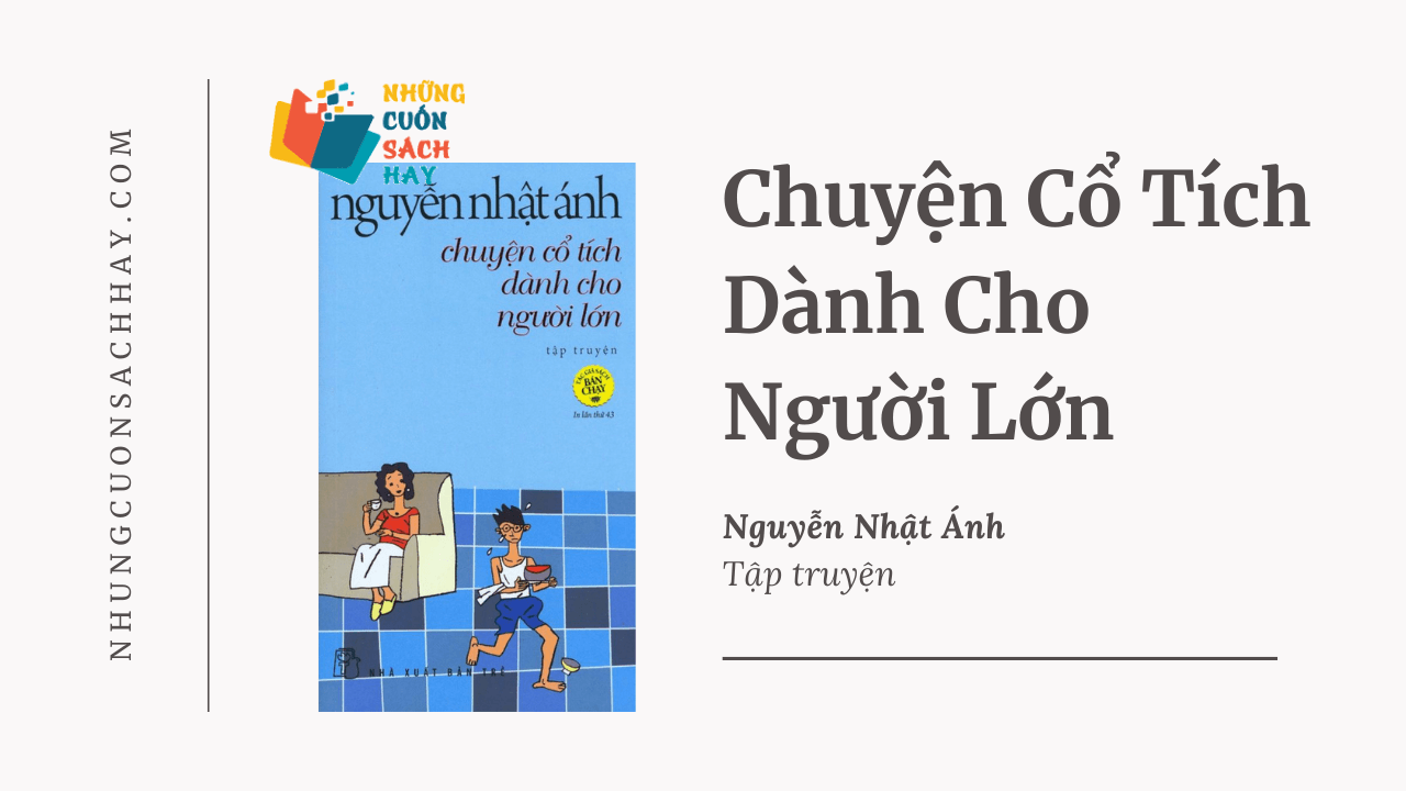 Trích dẫn sách Chuyện cổ tích dành cho người lớn - Nguyễn Nhật Ánh