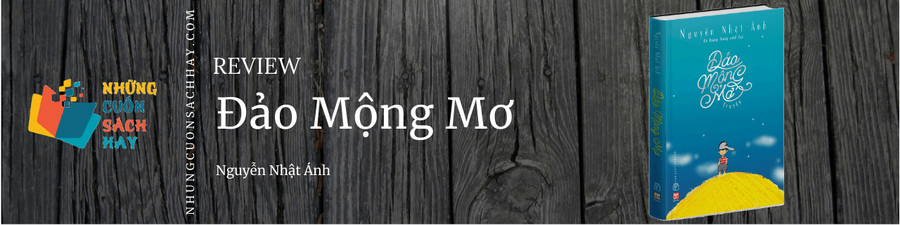 Review sách Đảo mộng mơ - Nguyễn Nhật Ánh