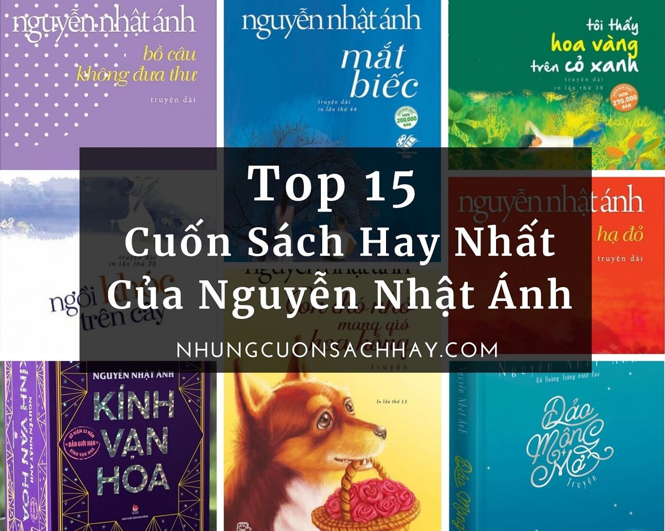 Top 15 Cuốn Sách Hay Nhất Của Nguyễn Nhật Ánh