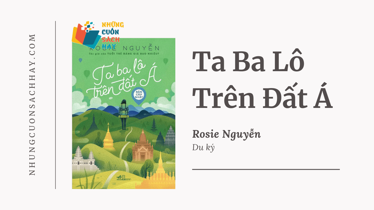 Trích dẫn sách Ta Ba Lô Trên Đất Á - Rosie Nguyễn