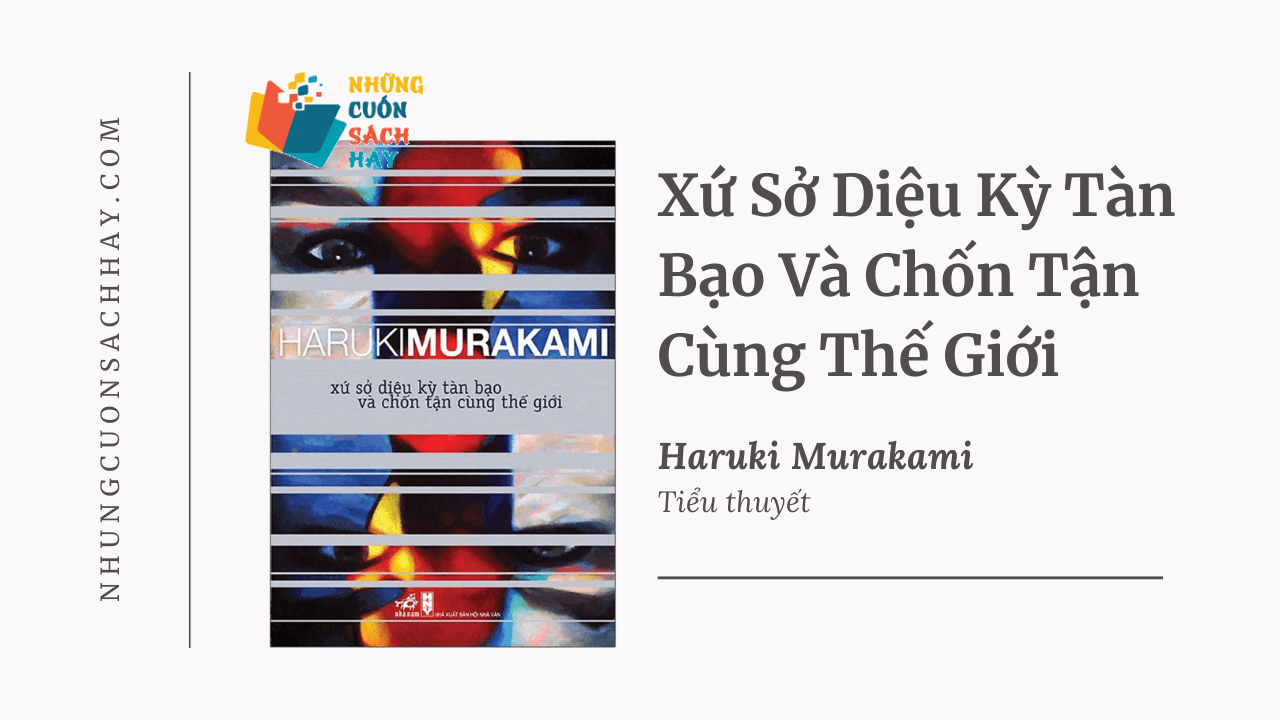 Trích dẫn sách Xứ sở diệu kỳ tàn bạo và chốn tận cùng thế giới - Haruki Murakami