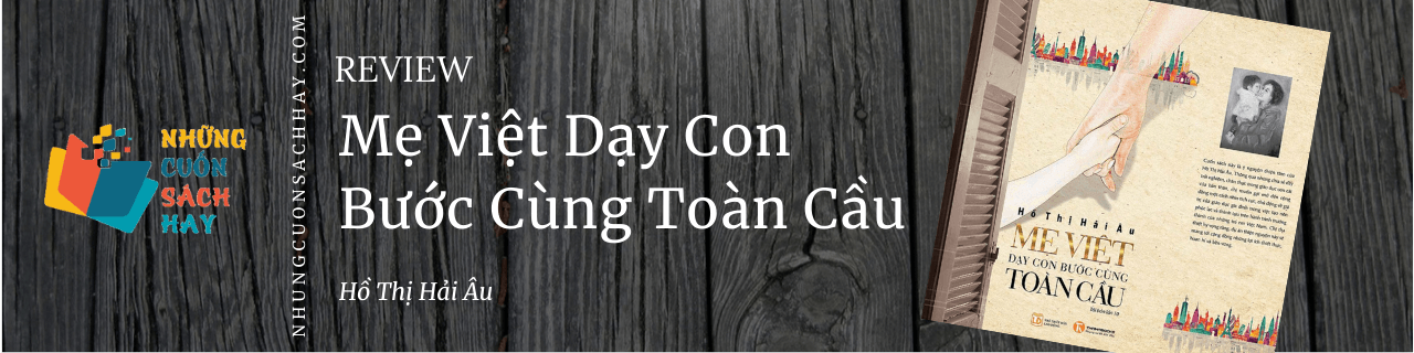 Review sách Mẹ Việt Dạy Con Bước Cùng Toàn Cầu - Hồ Thị Hải Âu
