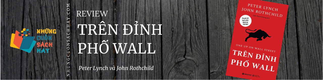 Review sách Trên Đỉnh Phố Wall - Peter Lynch và John Rothchild