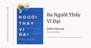 Trích dẫn sách Ba Người Thầy Vĩ Đại - Robin Sharma