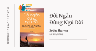 Trích dẫn sách Đời Ngắn Đừng Ngủ Dài - Robin Sharma