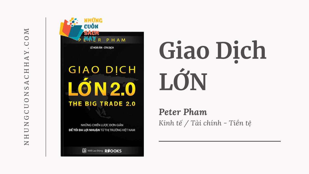 Trích dẫn sách Giao Dịch Lớn - The Big Trade - Peter Pham