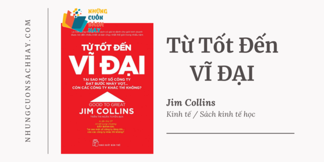 Trích dẫn sách Từ Tốt Đến Vĩ Đại - Jim Collins