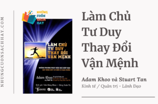 Trích dẫn sách Làm Chủ Tư Duy Thay Đổi Vận Mệnh - Adam Khoo và Stuart Tan