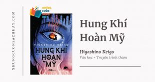 Trích dẫn sách Hung Khí Hoàn Mỹ - Higashino Keigo