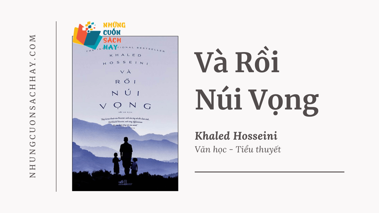 Trích dẫn sách Và Rồi Núi Vọng - Khaled Hosseini