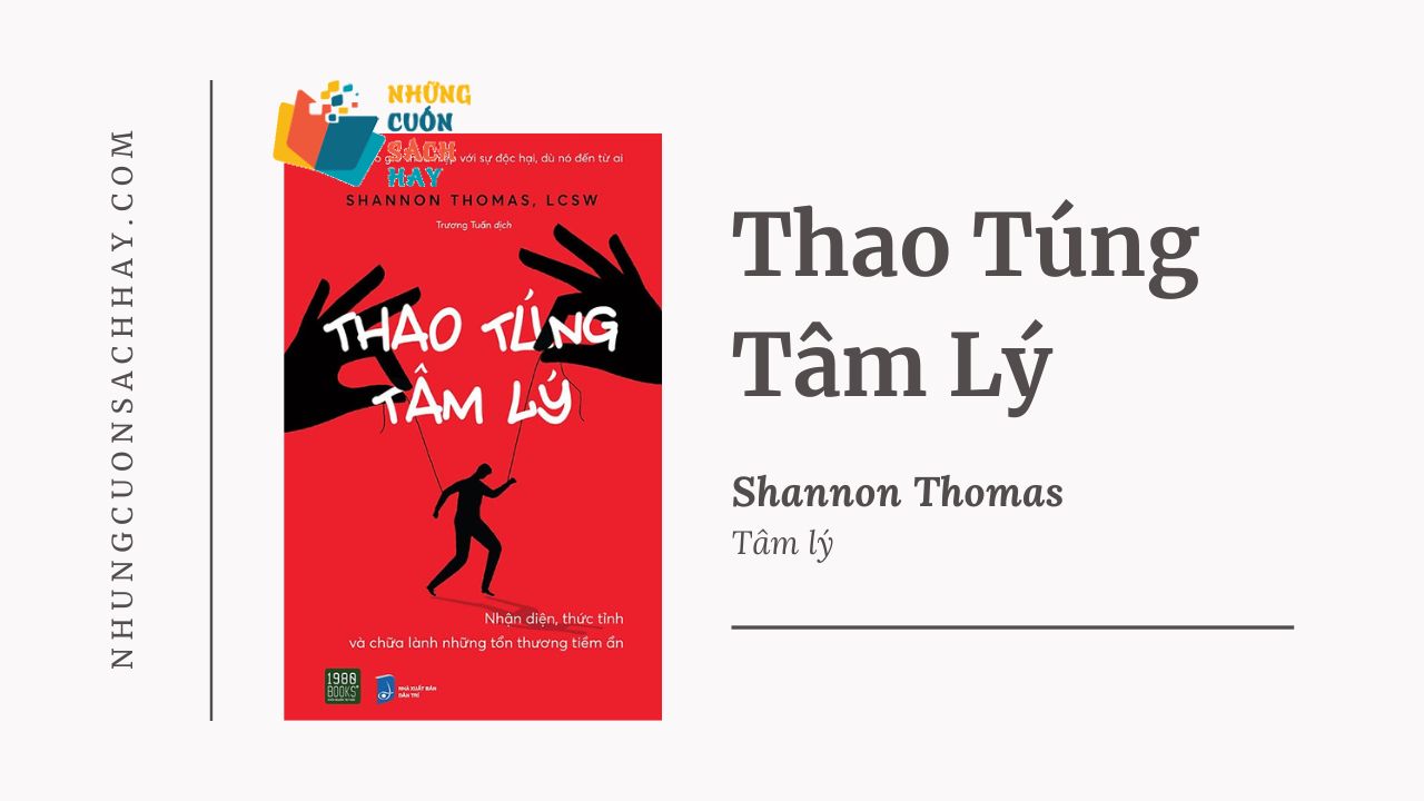 Thao Túng Tâm Lý – Shannon Thomas Trích dẫn sách Thao Túng Tâm Lý - Shannon Thomas