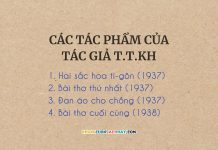 T.T.KH – Tác giả bí ẩn và những bài thơ buồn bất hủ trong phong trào Thơ Mới Tổng hợp các bài thơ của tác giả TTKH
